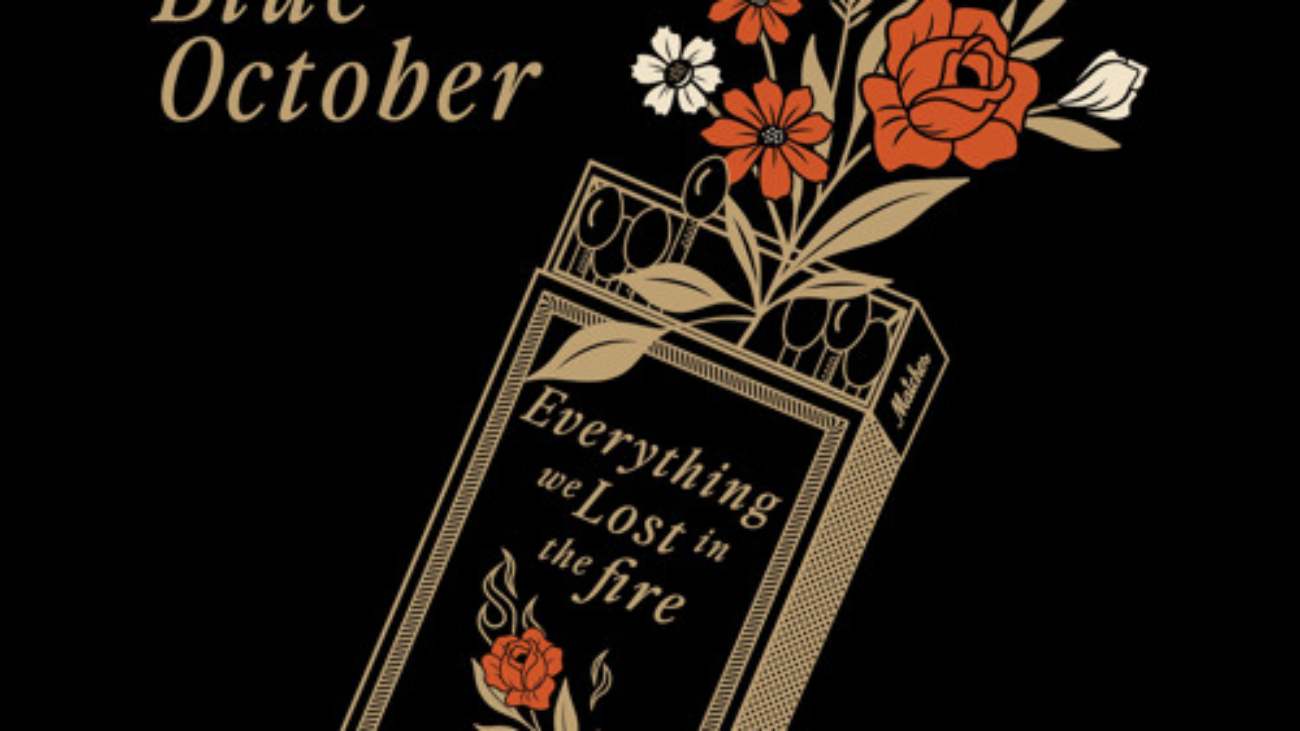 Blue October - Everything We Lost In The Fire (Single)